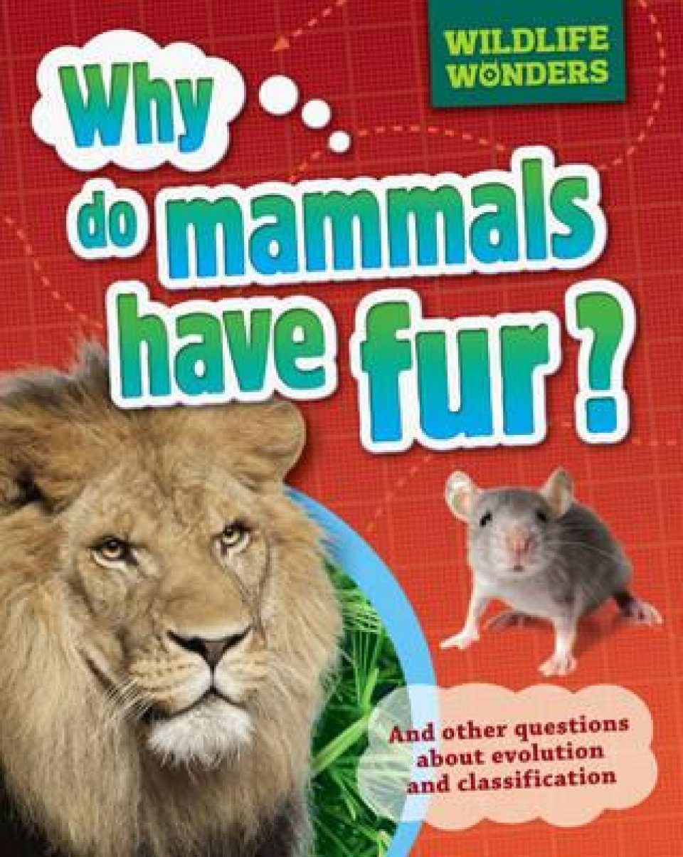 Why Do Mammals Have Fur?: And Other Questions About Evolution and