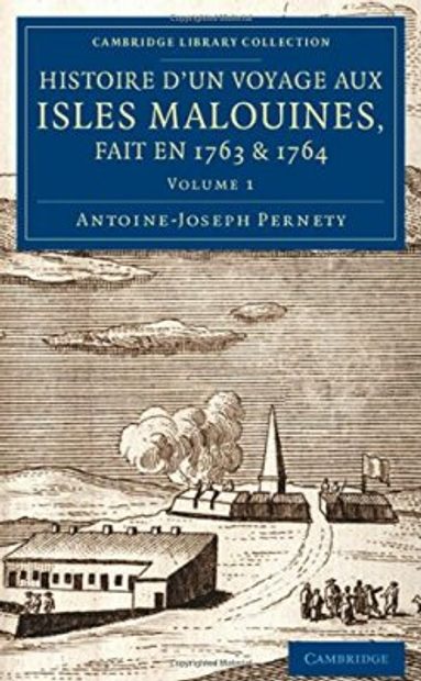 Histoire d'un Voyage aux Isles Malouines, Fait en 1763 et 1764, Volume 1