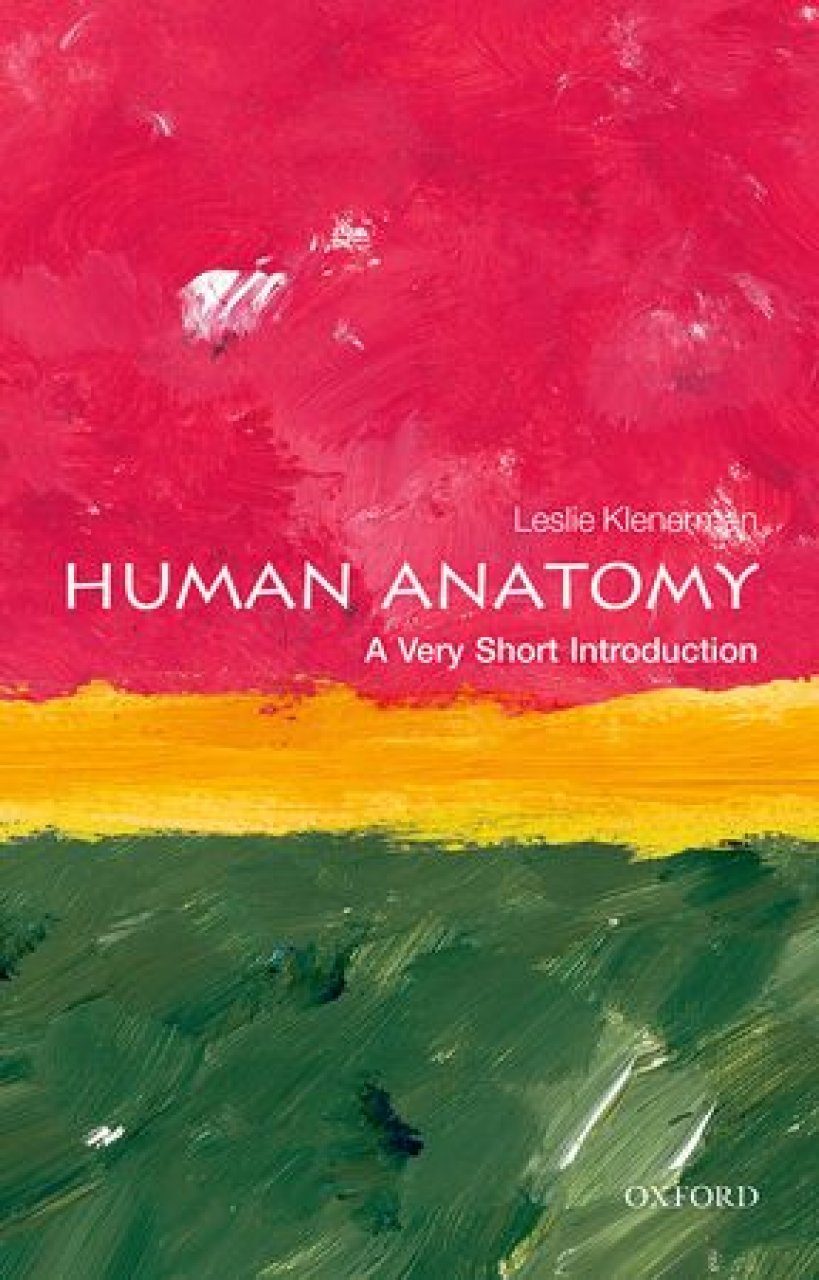 Human Anatomy A Very Short Introduction Nhbs Academic And Professional Books 2665