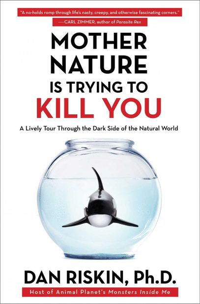 Mother Nature Is Trying to Kill You