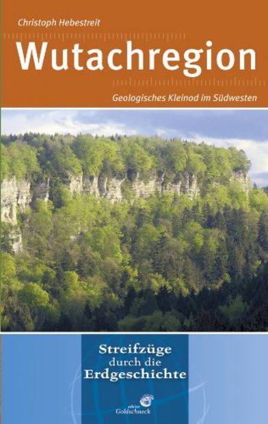 Wutachregion: Geologisches Kleinod im Südwesten [Wutach Region: Geological Gem in the Southwest]