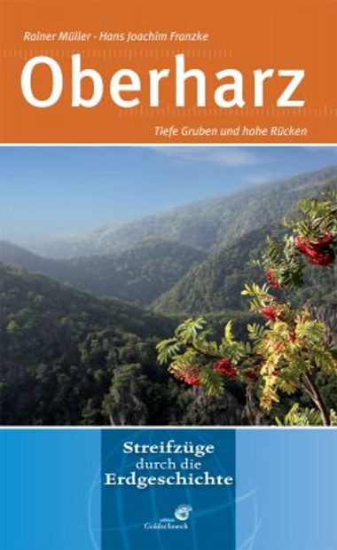 Oberharz: Tiefe Gruben und Hohe Rücken [Upper Harz: Deep Pits and High Ridges]