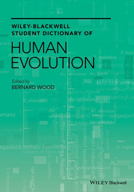 Wiley Blackwell Student Dictionary of Human Evolution