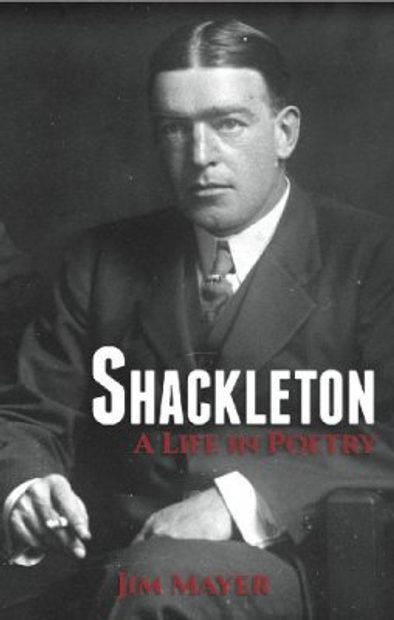 Shackleton: A Life in Poetry