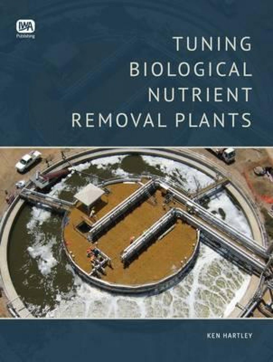 Tuning Biological Nutrient Removal Plants | NHBS Academic ...
