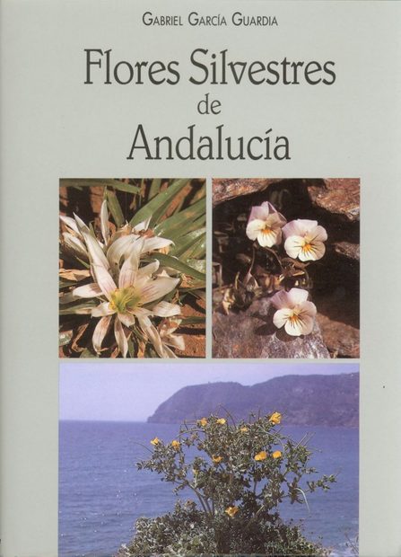 Flores Silvestres de Andalucía [Wild Flowers of Andalusia]