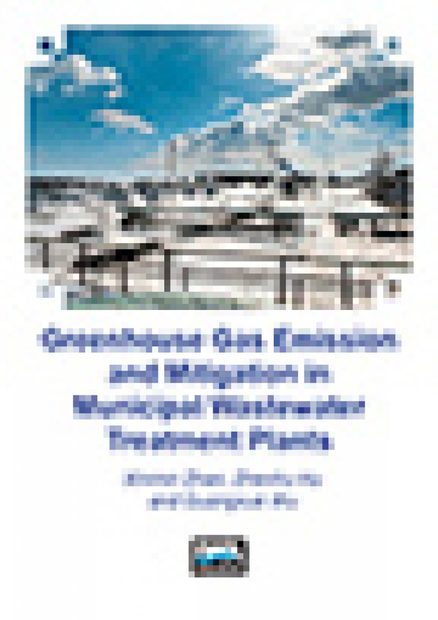 Greenhouse Gas Emission and Mitigation in Municipal Wastewater Treatment Plants
