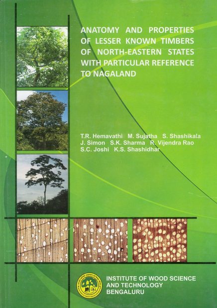 Anatomy and Properties of Lesser Known Timbers of North-Eastern States with Particular Reference to Nagaland