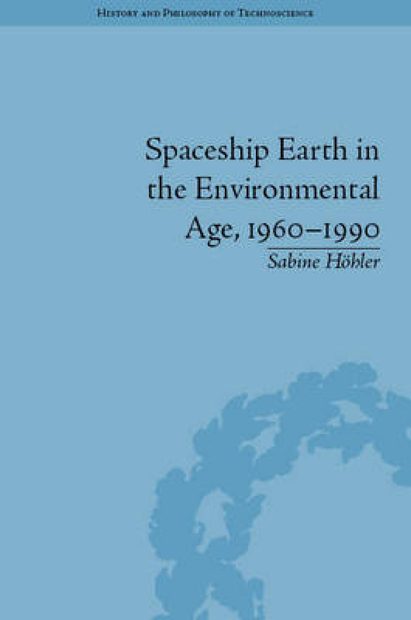 Spaceship Earth in the Environmental Age, 1960-1990