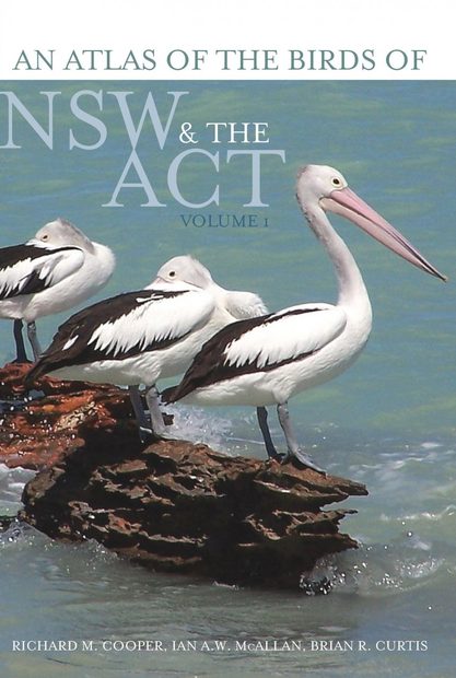 An Atlas of the Birds of NSW & the ACT, Volume 1