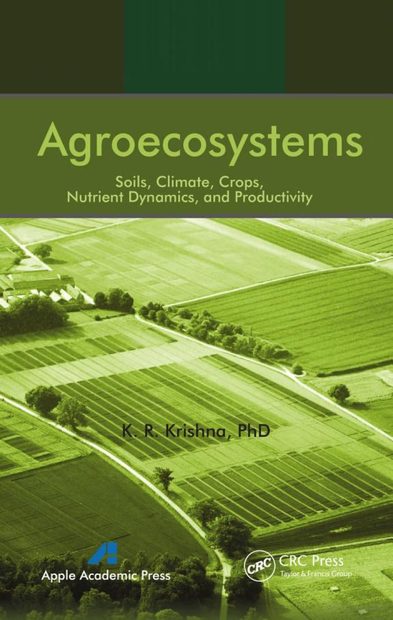 Agroecosystems: Soils, Climate, Crops, Nutrient Dynamics and Productivity