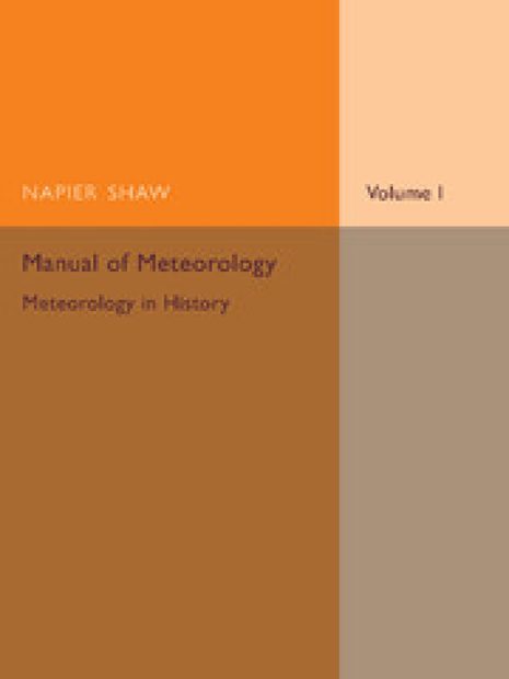 Manual of Meteorology, Volume 1