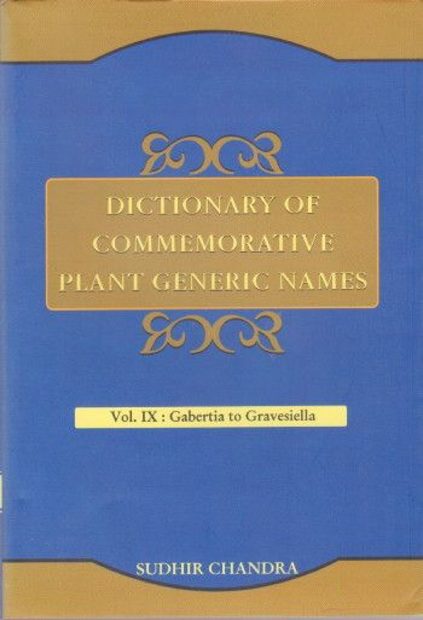 Dictionary of Commemorative Plant Generic Names, Volume 9: Gabertia to Gravesiella