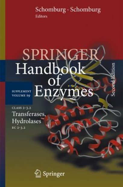 Springer Handbook of Enzymes, Supplement 9: Class 2-3.2 Transferases, Hydrolases