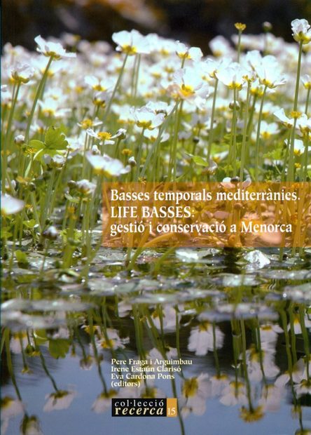 Basses Temporals Mediterrànies: LIFE BASSES: Gestió i Conservació a Menorca [Temporary Mediterranean Ponds: LIFE PONDS: Management and Conservation in Menorca]