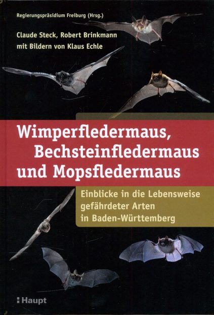 Wimperfledermaus, Bechsteinfledermaus und Mopsfledermaus: Einblicke in die Lebensweise Gefährdeter Arten in Baden-Württemberg [Geoffroy's Bat, Bechstein's Bat and Barbastelle: Insights into the Lives of Endangered Species in Baden-Württemberg]