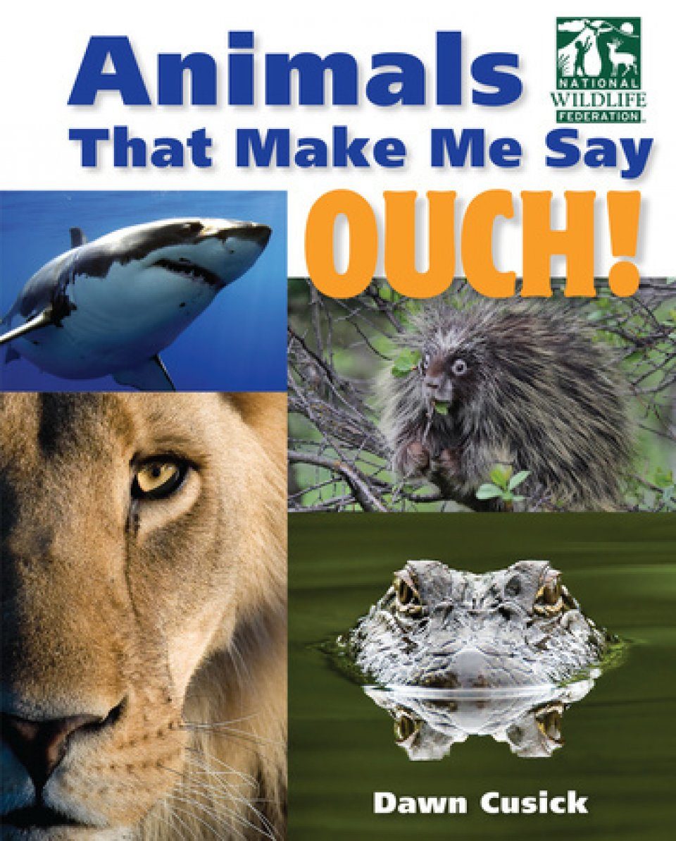 Animals That Make Me Say Ouch!: Fierce Fangs, Stinging Spines, Scary  Stares, and More | NHBS Academic & Professional Books