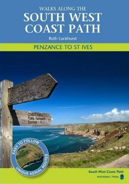 Walks Along the South West Coast Path: Penzance to St Ives