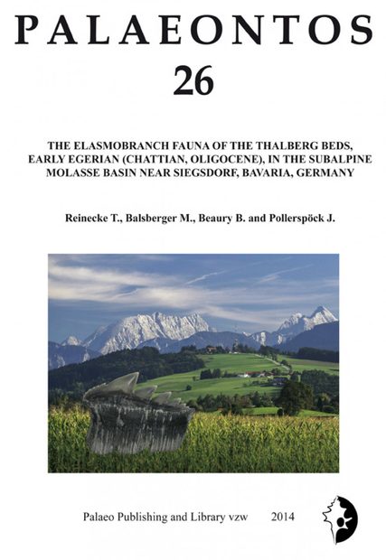 Palaeontos 26: The Elasmobranch Fauna of the Thalberg Beds, Early Egerian (Chattian, Oligocene), in the Subalpine Molasse Basin near Siegsdorf, Bavaria, Germany