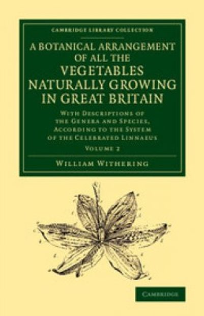 A Botanical Arrangement of All the Vegetables Naturally Growing in Great Britain, Volume 2