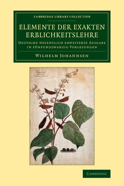 Elemente der Exakten Erblichkeitslehre: Deutsche Wesentlich Erweiterte Ausgabe in Funfundzwanzig Vorlesungen [Elements of Exact heredity: Much Advanced German Edition in Twenty-Five Lectures]