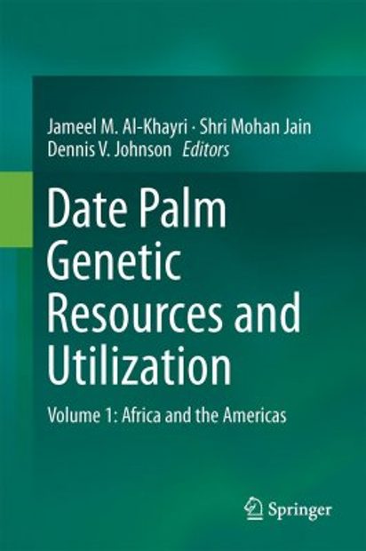 Date Palm Genetic Resources and Utilization, Volume 1
