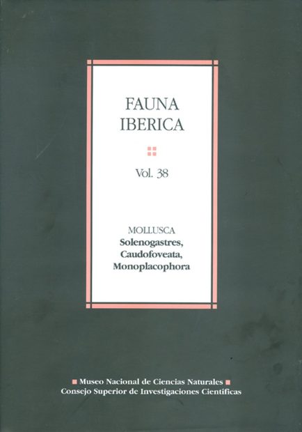 Fauna Ibérica, Volume 38: Mollusca: Solenogastres, Caudofoveata, Monoplacophora