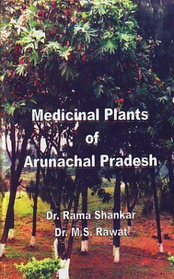 Medicinal Plants of Arunachal Pradesh NHBS Academic & Professional Books