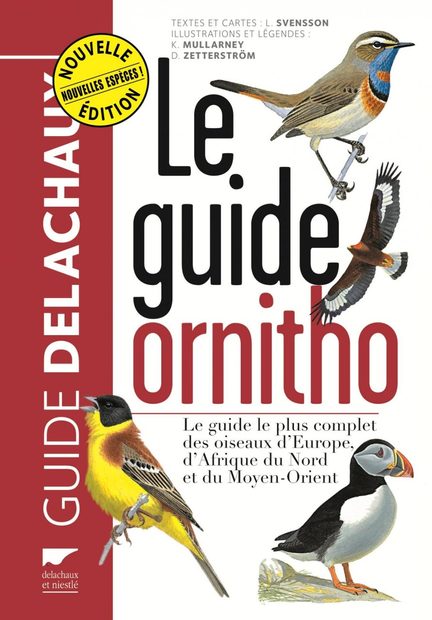 Le Guide Ornitho: Le Guide le Plus Complet des Oiseaux d'Europe, d'Afrique du Nord et du Moyen-Orient [Collins Bird Guide: The Most Complete Guide to the Birds of Europe, North Africa and the Middle East]
