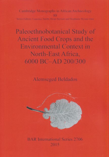 Paleoethnobotanical Study of Ancient Food Crops and the Environmental Context in North-East Africa, 6000 BC-AD 200/300