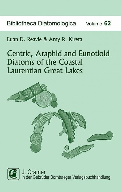 Bibliotheca Diatomologica, Volume 62: Centric, Araphid and Eunotioid Diatoms of the Coastal Laurentian Great Lakes