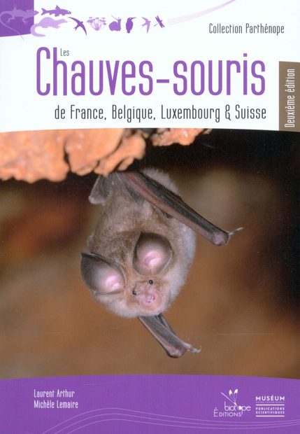 Les Chauves-Souris de France, Belgique, Luxembourg & Suisse [Bats of France, Belgium, Luxembourg and Switzerland]