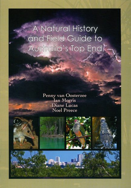 A Natural History and Field Guide to Australia's Top End