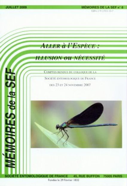 Colloque "Aller à l'Espèce, Illusion ou Nécessité?": Comptes Rendus du Colloque de la Société Entomologique de France des 23 et 24 Novembre 2007