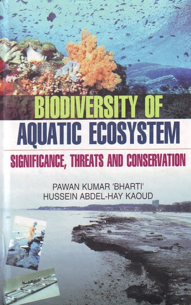 Biodiversity of Aquatic Ecosystem: Significance, Threats and ...