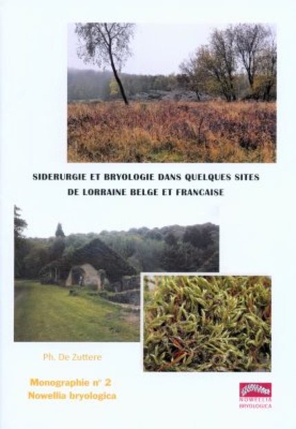 Sidérurgie et Bryologie dans Quelques Sites de Lorraine Belge et Française [Metallurgy and Bryology of certain sites in Belgian and French Lorraine]