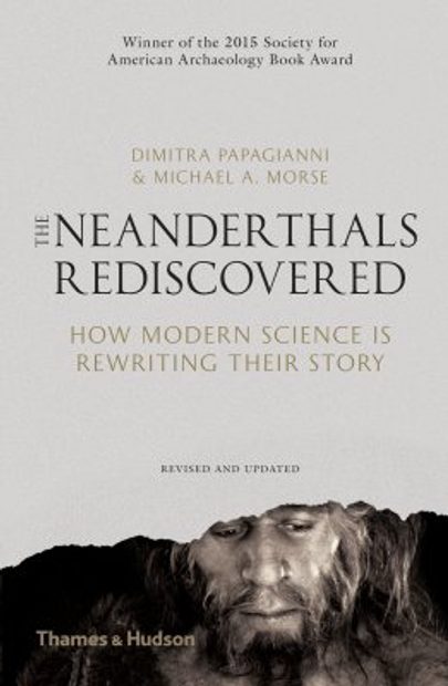 The Neanderthals Rediscovered