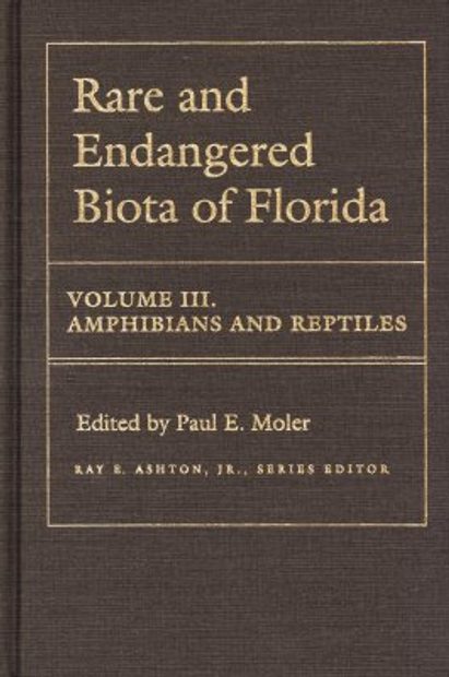 Rare and Endangered Biota of Florida, Volume 3: Amphibians and Reptiles