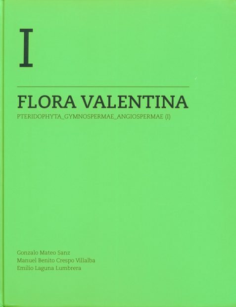 Flora Valentina, Volume 1: Pteridophyta - Gymnospermae - Angiospermae (I) [Spanish]