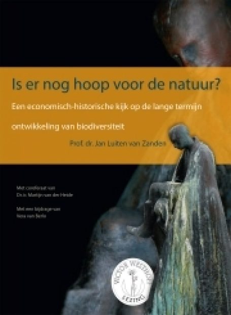 Is er Nog Hoop voor de Natuur?: Een Economisch-Historische Kijk op de Lange Termijn Ontwikkeling van Biodiversiteit [Is there Hope for Nature Still?: An Economic-Historical View on the Long-Term Development of Biodiversity]
