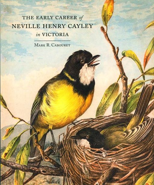 The Early Career of Neville Henry Cayley in Victoria