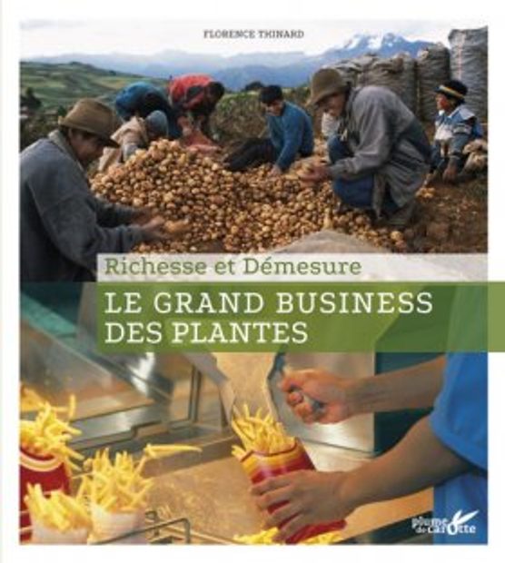 Le Grand Business des Plantes: Richesse et Démesure [The Big Business of Plants: Richness and Excess]