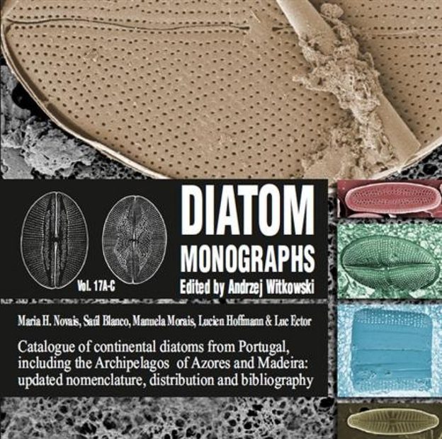 Diatom Monographs, Volume 17A-C: Catalogue of Continental Diatoms from Portugal, including the Archipelagos of Azores and Madeira: Updated Nomenclature, Distribution and Bibliography