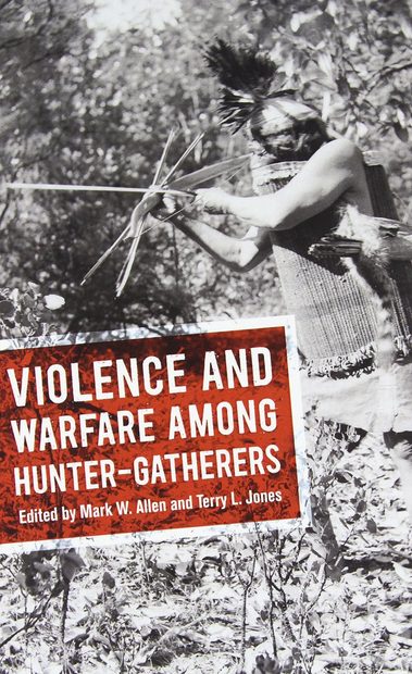 Violence and Warfare Among Hunter-Gatherers