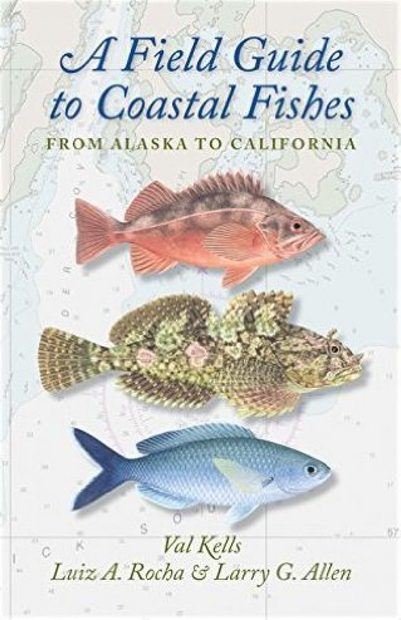 A Field Guide to Coastal Fishes: From Alaska to California