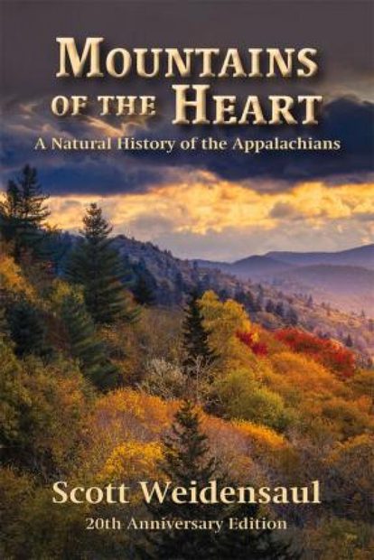 Mountains of the Heart: A Natural History of the Appalachians (20th Anniversary Edition)