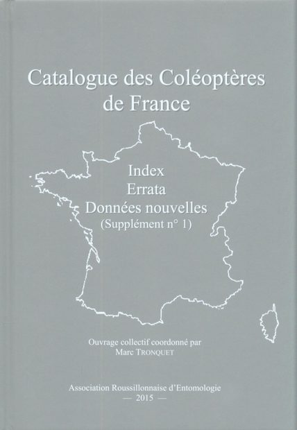 Catalogue des Coléoptères de France, Supplement 1: Index, Errata, Données Nouvelles [Catalogue of Coleoptera of France, Supplement 1: Index, Errata, New Data]