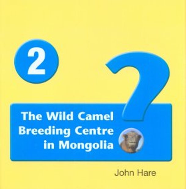 The Wild Camel Breeding Centre in Mongolia