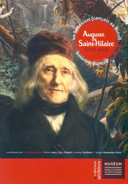 Auguste de Saint-Hilaire (1779-1853): Un Botaniste Français au Brésil / Um Botânico Francês no Brasil [A French Botanist in Brazil]