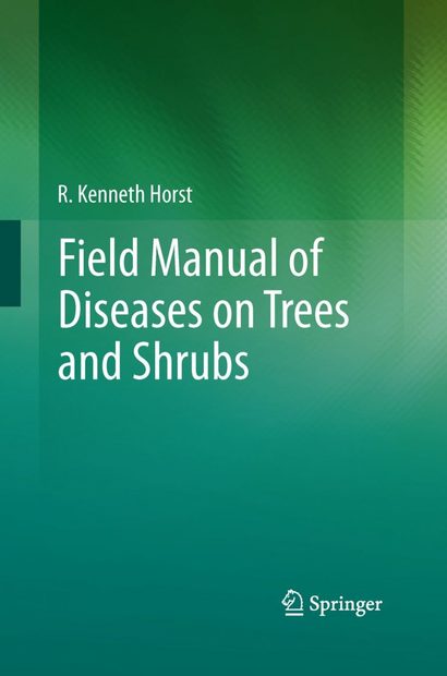 Field Manual of Diseases on Trees and Shrubs